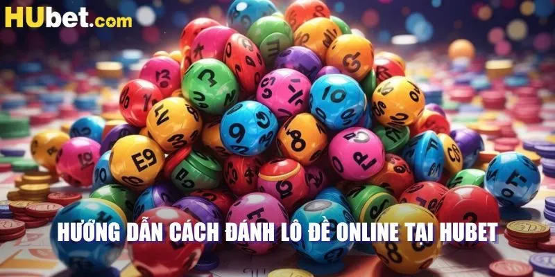 Hướng dẫn cách đánh lô đề online tại HUBET