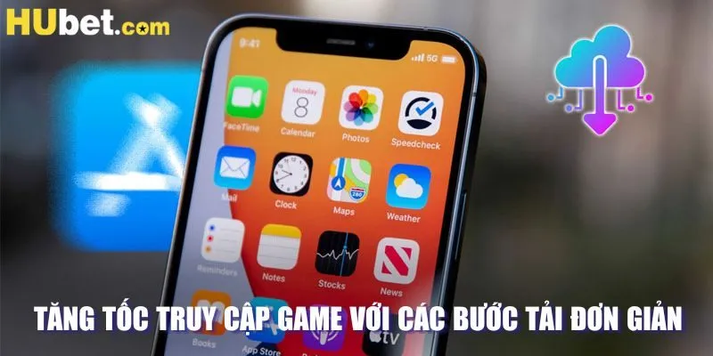 Tăng tốc truy cập game với các bước tải đơn giản